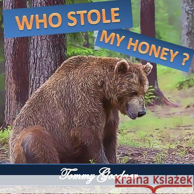 Who stole my Honey? Goodner, Tommy 9781548049508