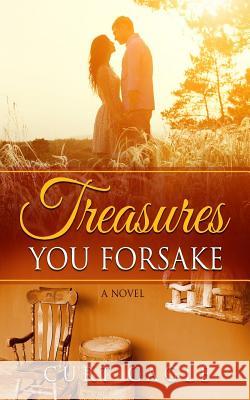 Treasures You Forsake Curt Cagle 9781548050856