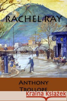 Rachel Ray: (English Edition) Anthony Trollope 9781548053314 Createspace Independent Publishing Platform