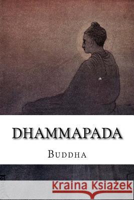 Dhammapada Buddha                                   Friedrich Max Muller 9781548056506 Createspace Independent Publishing Platform