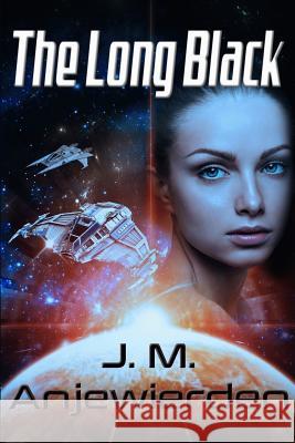 The Long Black J M Anjewierden 9781548056964 Createspace Independent Publishing Platform