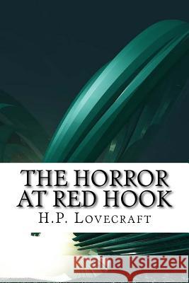 The Horror at Red Hook H. P. Lovecraft 9781548057008 Createspace Independent Publishing Platform