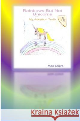 Rainbows But Not Unicorns Workbook Mae Claire F. C 9781548059187 Createspace Independent Publishing Platform