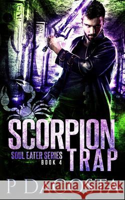 Scorpion Trap Pippa Dacosta 9781548059408 Createspace Independent Publishing Platform