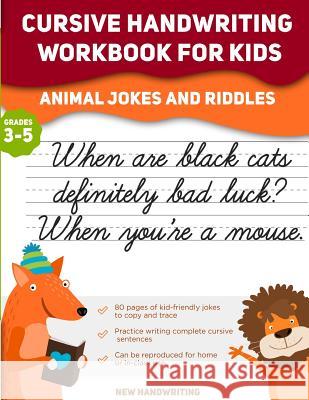 Cursive Handwriting Workbook for Kids: Animal Jokes and Riddles New Handwriting 9781548061142