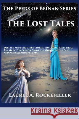 The Lost Tales Laurel A. Rockefeller 9781548061678 Createspace Independent Publishing Platform