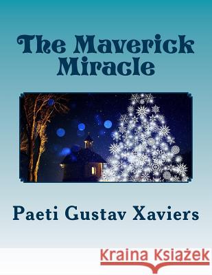 The Maverick Miracle: A Visit to Eden's Garden Paeti Gustav Xaviers 9781548067069 Createspace Independent Publishing Platform