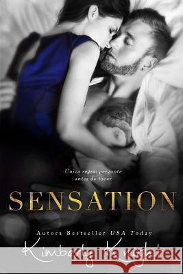 Sensation Kimberly Knight 9781548069063 Createspace Independent Publishing Platform