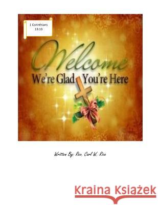 Welcome Home We're Glad You're Here Rev Carl W. Ric 9781548070458 Createspace Independent Publishing Platform