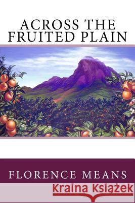 Across the Fruited Plain Florence Crannell Means 9781548070656