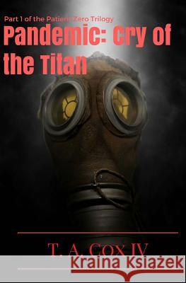 The Pandemic: The Cry of the Titan Thomas Cox 9781548073343 Createspace Independent Publishing Platform