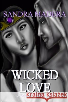 Wicked Love Sandra Madera 9781548077549 Createspace Independent Publishing Platform