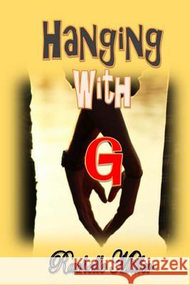 Hanging With G Nichols, Theresa J. 9781548077853 Createspace Independent Publishing Platform