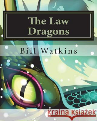 The Law Dragons Bill Watkins 9781548079963