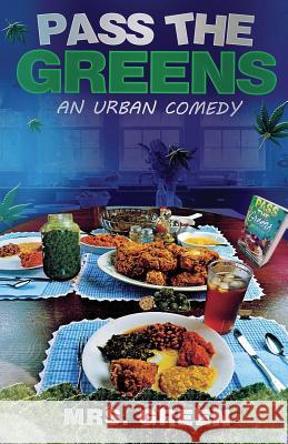 Pass The Greens: An Urban Comedy Crowder, C. L. 9781548080006 Createspace Independent Publishing Platform