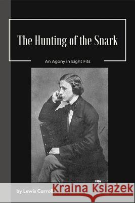 The Hunting of the Snark An Agony in Eight Fits Carroll, Lewis 9781548081867 Createspace Independent Publishing Platform