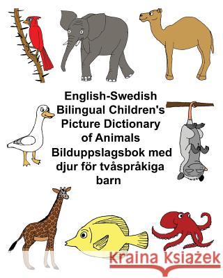 English-Swedish Bilingual Children's Picture Dictionary of Animals Bilduppslagsbok med djur för tvåspråkiga barn Carlson, Kevin 9781548083168 Createspace Independent Publishing Platform