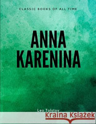 Anna Karenina Leo Tolstoy 9781548084424