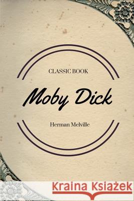 Moby Dick Herman Melville 9781548084868