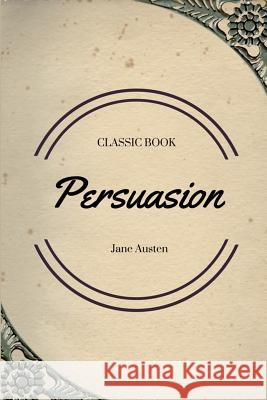 Persuasion Jane Austen 9781548084912 Createspace Independent Publishing Platform