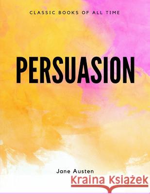 Persuasion Jane Austen 9781548084936 Createspace Independent Publishing Platform