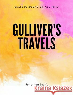 Gulliver's Travels Jonathan Swift 9781548085476