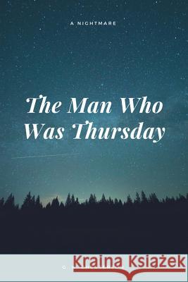 The Man Who Was Thursday G. K. Chesterton 9781548085575 Createspace Independent Publishing Platform