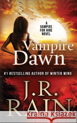 Vampire Dawn J. R. Rain 9781548088507 Createspace Independent Publishing Platform