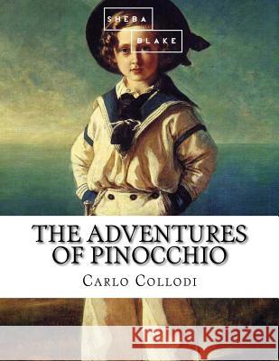 The Adventures of Pinocchio Carlo Collodi 9781548089900