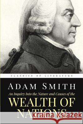 An Inquiry Into the Nature and Causes of the Wealth of Nations Adam Smith 9781548089917 Createspace Independent Publishing Platform