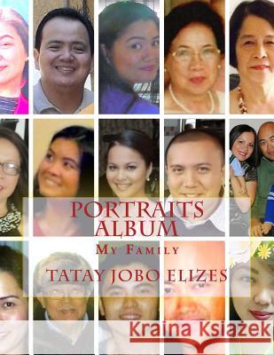 Portraits Album Tatay Jobo Elize 9781548092313 Createspace Independent Publishing Platform