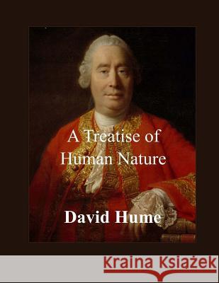 A Treatise of Human Nature David Hume 9781548092542