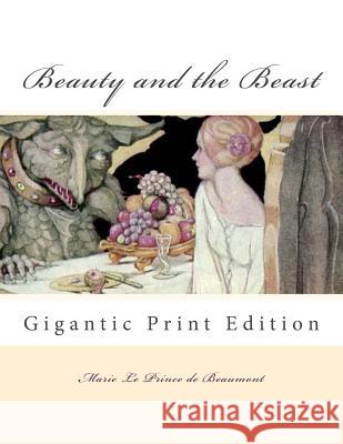 Beauty and the Beast: Gigantic Print Edition Marie Le Prince D 9781548092948