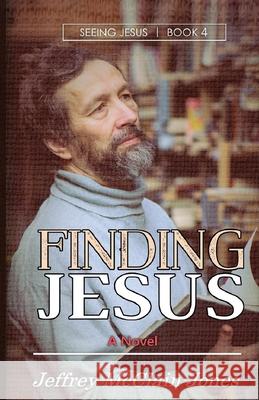 Finding Jesus Jeffrey McClain Jones 9781548094508