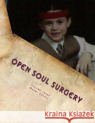 Volume Three, Open Soul Surgery, deluxe large print color edition: Alive and Kickin' Family 9781548095185