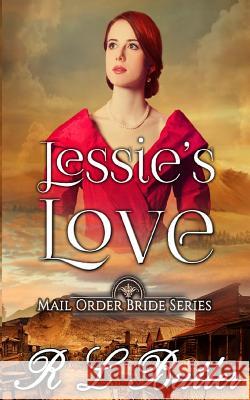 Jessie's Love: Mail Order Bride Series R. L. Butler 9781548095499 Createspace Independent Publishing Platform