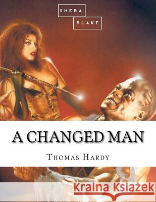 A Changed Man Thomas Hardy 9781548097189
