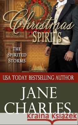 Christmas Spirits (Spirited Storms #1) Jane Charles 9781548099763 Createspace Independent Publishing Platform