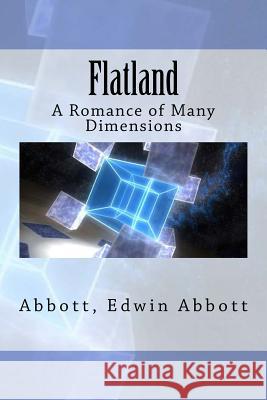 Flatland: A Romance of Many Dimensions Abbott Edwi Sir Angels 9781548101015 Createspace Independent Publishing Platform