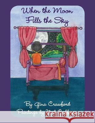 When the Moon Fills the Sky Gina Crawford Neil Coffman 9781548103415 Createspace Independent Publishing Platform
