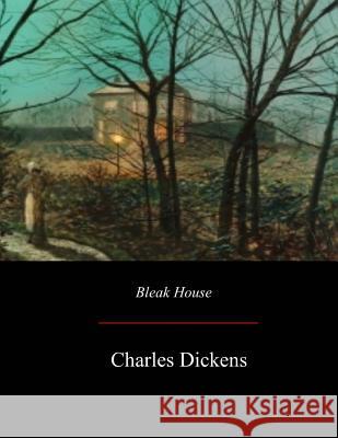 Bleak House Charles Dickens 9781548103507