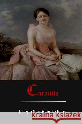 Carmilla Joseph Sheridan L 9781548103620 Createspace Independent Publishing Platform