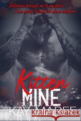 Kitten, Mine Kay Maree 9781548106744 Createspace Independent Publishing Platform