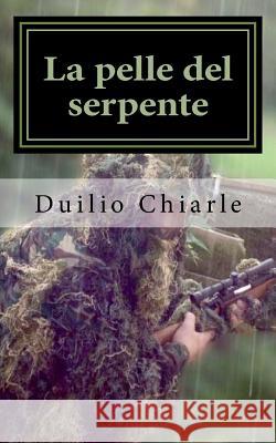 La pelle del serpente: Storie della guerra fredda Chiarle, Duilio 9781548110086 Createspace Independent Publishing Platform