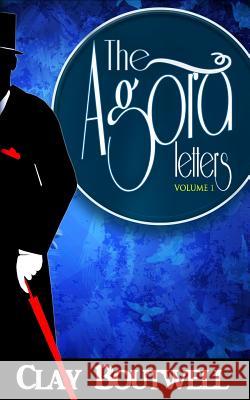 The Agora Letters Volume 1: 5 Book Cozy Murder Mystery Series Clay Boutwell 9781548111878 Createspace Independent Publishing Platform