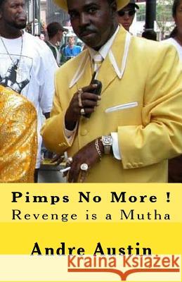 Pimps No More ! Andre Austin 9781548112424 Createspace Independent Publishing Platform