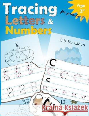 Tracing Letters and Numbers for Preschool: Kindergarten Tracing Workbook Letter Tracing Workbook Designer 9781548113285 Createspace Independent Publishing Platform