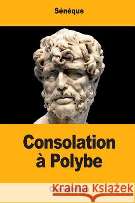 Consolation à Polybe Baillard, Joseph 9781548115678 Createspace Independent Publishing Platform