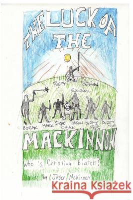 Luck of the Mackinnon McKinnon, Jason R. 9781548116453
