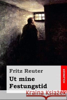 Ut mine Festungstid Reuter, Fritz 9781548117023 Createspace Independent Publishing Platform